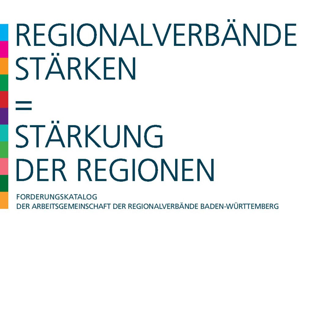 Regionalverbände stärken = Stärkung der Region, Forderungskatalog Arbeitsgemeinschaft der Regionalverbände Baden-Württemberg